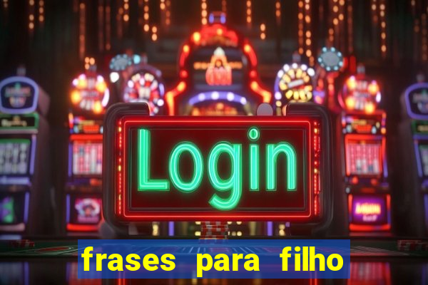 frases para filho jogador de futebol